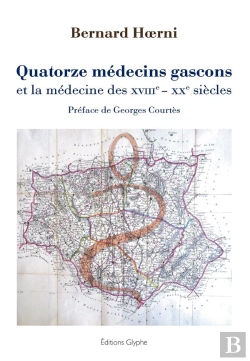 Bertrand.pt - Quatorze Médecins Gascons Et La Médecine Des Xviiie- Xxe Siècles