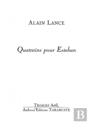 Quatrains Pour Esteban - Alain Lance