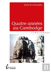Quatre Années Au Cambodge