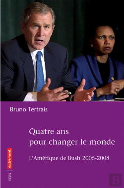 Bertrand.pt - Quatre Ans Pour Changer Le Monde ; L'Amérique De Bush, 2005-2008