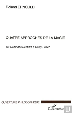 Bertrand.pt - Quatre Approches De La Magie ; Du Rond Des Sorciers A Harry Potter