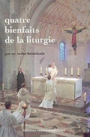 Quatre Bienfaits De La Liturgie