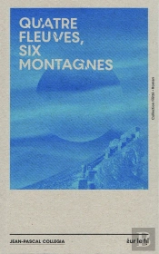 Quatre Fleuves, Six Montagnes