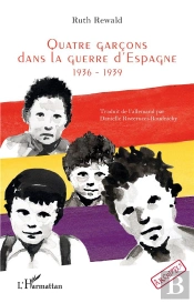Quatre Garcons Dans La Guerre D Espagne - 1936-1939