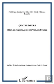 Quatre S Urs - Hier, En Algerie, Aujourd'Hui, En France