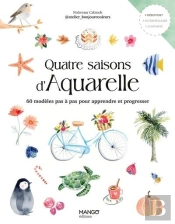 Quatre Saisons D'Aquarelle : 60 Modèles Pas À Pas Pour Apprendre Et Progresser