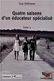Quatre Saisons D'Un Éducateur Spécialisé Tome 3