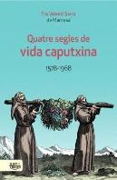 Quatre Segles De Vida Caputxina 1578 1968
