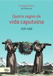 Quatre Segles De Vida Caputxina 1578 1968