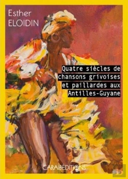 Bertrand.pt - Quatre Siecles De Chansons Grivoises Et Paillardes Aux Antilles-Guyane