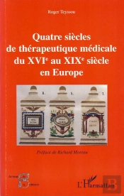 Quatre Siècles De Thérapeutique Médicale Du Xvi Au Xix Siècle En Europe