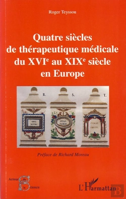 Bertrand.pt - Quatre Siècles De Thérapeutique Médicale Du Xvi Au Xix Siècle En Europe
