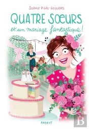 Quatre Soeurs Et Un Mariage Fantastique !
