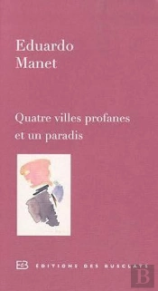 Quatre Villes Profanes Et Un Paradis