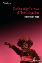Quatre-Vingt-Treize, D'Albert Capellani : Une Histoire D'Images