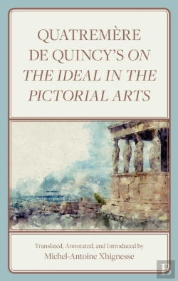 Bertrand.pt - Quatremere De Quincy'S On The Ideal In The Pictorial Arts