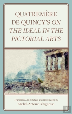 Bertrand.pt - Quatremere De Quincy'S On The Ideal In The Pictorial Arts