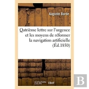 Quatrième Lettre Sur L'Urgence Et Les Moyens De Réformer La Navigation Artificielle