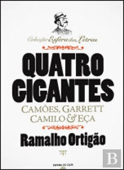 Quatro Gigantes: Camões, Garrett, Camilo e Eça