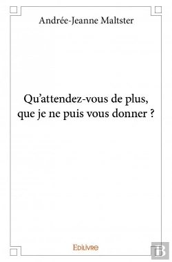 Bertrand.pt - Qu?Attendez-Vous De Plus, Que Je Ne Puis Vous Donner ?