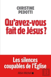 Qu'Avez-Vous Fait De Jésus ? Les Silences Coupables De L'Église