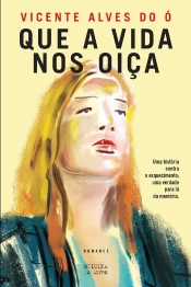 Que A Vida Nos Oiça