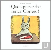 Que Aproveche Señor Conejo