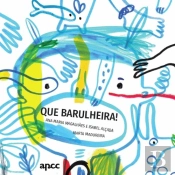 Que Barulheira!