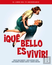 Que Bello Es Vivir. El Libro Del 75 Aniversario