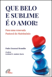 Que Belo e Sublime É o Amor!