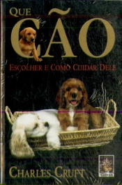 Que Cão Escolher e Como Cuidar Dele