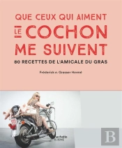 Que Ceux Qui Aiment Le Cochon Me Suivent