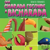 Que Charada Esconde A Bicharada - Volume Iii