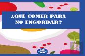 ¿Qué Comer Para No Engordar?