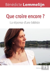 Que Croire Encore ? : La Réponse D'Une Bibliste