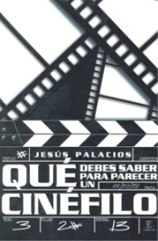 ¿Qué Debes Saber Para Parecer Un Cinéfilo ?