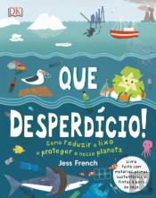 Que Desperdício!