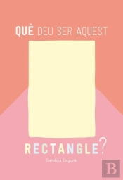 Que Deu Ser Aquest Rectangle