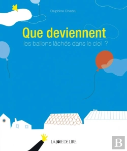 Bertrand.pt - Que Deviennent Les Ballons Lâchés Dans Le Ciel ?