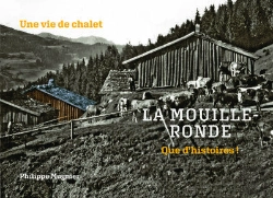 Bertrand.pt - Que D'Histoires ! - T04 - La Mouille-Ronde - Une Vie De Chalet - Un Lieu D'Histoire(S)
