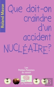 Que Doit-On Craindre D'Un Accident Nucléaire ?