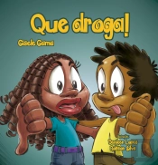 Que Droga!