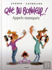 Que Du Bonheur T.4 ; Appels Manqués