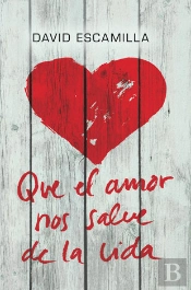 Que El Amor Nos Salve De La Vida