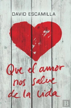 Bertrand.pt - Que El Amor Nos Salve De La Vida