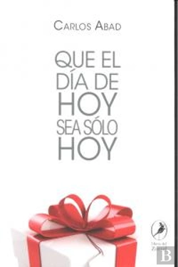 Bertrand.pt - Que El Dia De Hoy Sea Solo Hoy  