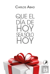 Que El Día De Hoy Sea Sólo Hoy
