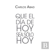 Que El Día De Hoy Sea Solo Hoy