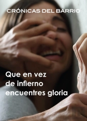 Que En Vez De Infierno Encuentres Gloria