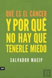 Qué Es El Cáncer Y Por Qué No Hay Que Tenerle Miedo